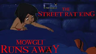 The Street Rat King Part 11 - Mowgli Runs Away