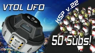 KSP v.22: Stock VTOL UFO + 50 Sub Special!