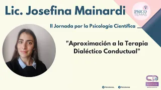 Aproximación a la Terapia Dialectico Conductual - Lic. Josefina Mainardi