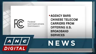 Agency bars Chinese telecom carriers from offering U.S. broadband services | ANC