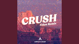 Crush (Felon Remix)