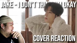 REACTION to ENHYPEN JAKE - I Don’t Think I’m Okay (원곡 : Bazzi) | Cover