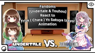 Fandom (Undertale & Touhou) React to Frisk (Chara) Vs Sakuya Izayoi Animation | 𝐦𝐌𝐮𝐓𝐞𝐃