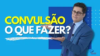 O QUE CAUSA CONVULSÃO? O QUE DEVO FAZER?  [PASSO A PASSO] | DR. TONTURA