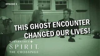 This Ghost Encounter Changed Our Lives! | Remarkable Spirit The Crossings: Episode 5 – Carlos