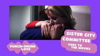 Sister City Committee watched Punch-Drunk Love | Episode 3