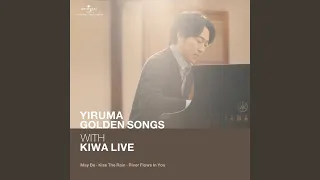 Yiruma Golden Songs With KIWA Live (May Be / Kiss The Rain / River Flows In You) (Live)