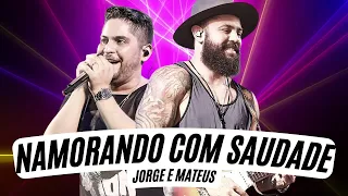 Namorando Com Saudade - Jorge e Mateus (LETRA) - Jorge e Mateus - Namorando Com Saudade