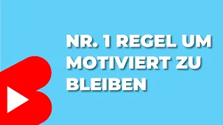 Nr. 1 REGEL um motiviert zu bleiben 💪