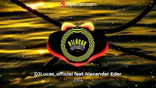 DJLucas_official feat Alexander Eder 2004