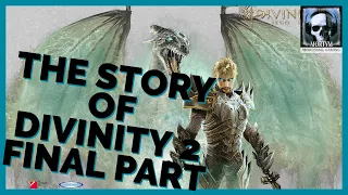 The Full Story Of Divinity 2 - Final Part