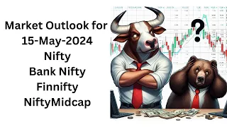 Market Outlook for 15-May-2024