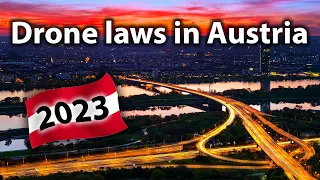 AUSTRIA drone laws and flight rules in 2023 - The complete guide!