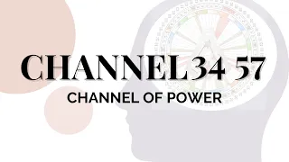 Human Design Channels - The Channel of Power: 34 57