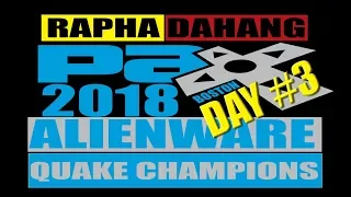 Pax Boston 2018 DAY 3 - Quake Champions with Alienware, Rapha and DaHanG