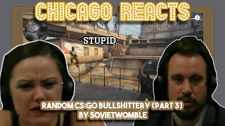 Random CSGO Bullshittery Part 3 by SovietWomble | First Chicago Reacts