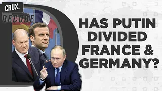 Putin's War Exposes EU's Strongest I France & Germany Take Divergent Stands On EU's Ukraine Strategy