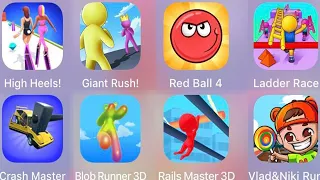 High Heels,Giant Rush,Red Ball 4,Ladder Race,Crash Master,Blob Runner,Rails Master,Vlad & Niki Run