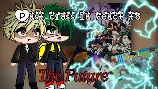 Past class 1a react to the future//Izuocho//credits//Golden_Scar.