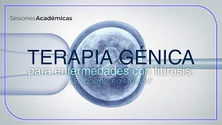 Terapia génica en enfermedades que cursan con fibrosis. ¿Es posible realizarla en México?