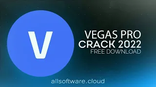 Sony Vegas Pro Crack download, full free License Version, Install Tutorial, December 2022