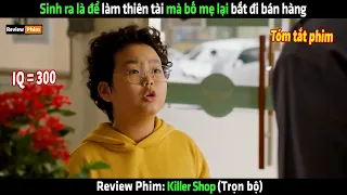 Sinh ra là để làm thiên tài mà bố mẹ lại bắt đi bán hàng - Review phim hay