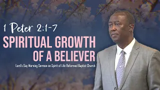 1 Peter 2:1-7 Spiritual Growth of a Believer