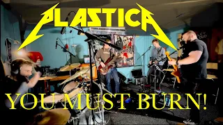 Plastica: You Must Burn! (Metallica cover - Full band)