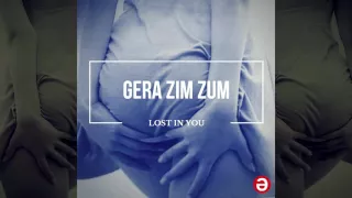 Gera Zim Zum - Lost In You (Original Mix)