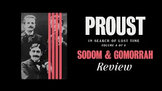 91 - Marcel Proust's Sodom and Gomorrah (In Search of Lost Time #4)