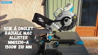 Avis consommateur: Scie à onglet radiale Mac Allister MMIS210-A 1500W 210 mm