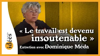 « Le travail est devenu insoutenable ». Entretien avec Dominique Méda