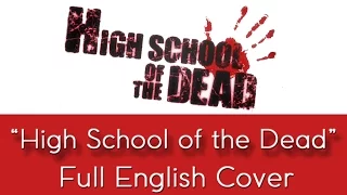 "Highschool Of The Dead" - Full English cover - by The Unknown Songbird