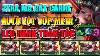 DỄ CHƠI + AUTO VÀO TOP VỚI ZYRA MA CÂY CARRY - LEO RANK THẦN TỐC META 14.11