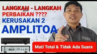 Langkah - Langkah Perbaikan AmpliToa #Mati Total ,Tidak ada suara