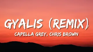 Capella Grey & Popcaan - Gyalis (Remix) (Lyrics) ft. Chris Brown