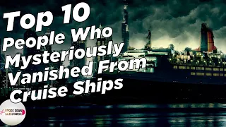 Top 10 People Who Mysteriously Vanished From Cruise Ships