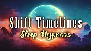 SHIFT Timelines DEEP SLEEP Hypnosis 8 Hrs ★ Move onto Your Best Timeline While You Sleep 😴