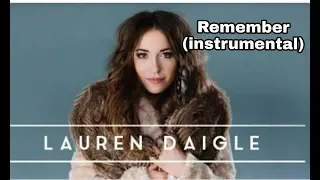 REMEMBER(instrumental 🤗🎤) Lauren Daigle.