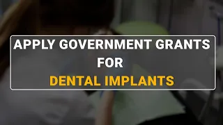 💰🦷 6 Government Grants for Dental Implants and How to Get Them!