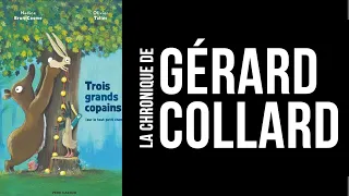 [LIVRE] LA CHRONIQUE DE GÉRARD COLLARD - TROIS GRANDS COPAINS