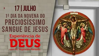 Experiência de Deus | 17/07/23 | 1º DIA DO PRECIOSÍSSIMO SANGUE DE JESUS | @PadreManzottiOficial​