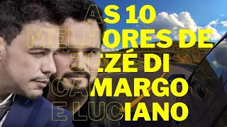 As 10 Melhores De Zezé Di Camargo E Luciano