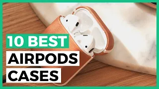 Best AirPods & AirPods Pro Cases in 2024 - What are the Best Cases to Protect your AirPods?