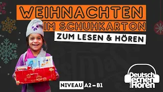 #280 Deutsche Texte zum Lesen & Hören||Thema: Weihnachten im Schuhkarton||Deutsch lernen durch Hören