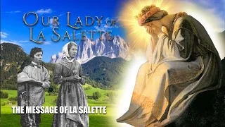 THE SECRET OF THE MESSAGE OF LA SALETTE AND WHY THE CHURCH SUPPRESSED IT FOR SO LONG