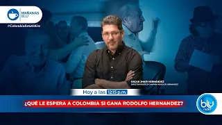 ¿Qué le espera a Colombia si gana Rodolfo Hernández? - BLU Radio