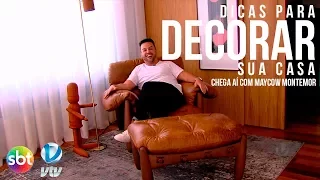 DICAS PARA DECORAR SUA CASA | CHEGA AÍ COM MAYCOW MONTEMOR