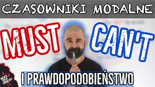 Pewność i prawdopodobieństwo: MUST kontra CAN'T (i w sumie nie tylko) | ROCK YOUR ENGLISH #216