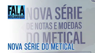 Banco de Moçambique lança novas notas e moedas @PortalFM24